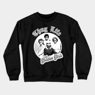 the golden girls thug life Crewneck Sweatshirt